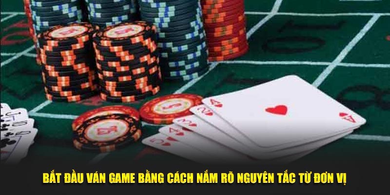 Bắt đầu ván game bằng cách nắm rõ nguyên tắc từ đơn vị