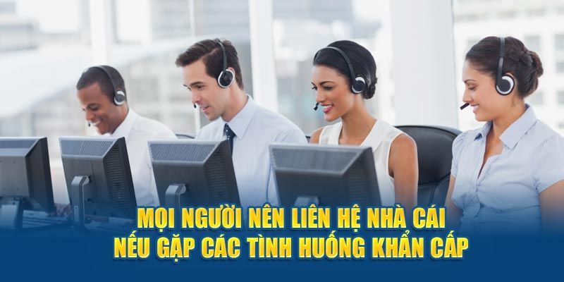 Nhanh chóng liên hệ cùng đội ngũ CSKH khi gặp vấn đề