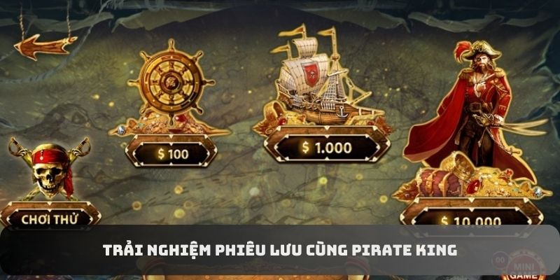 Trải nghiệm phiêu lưu cùng Pirate King